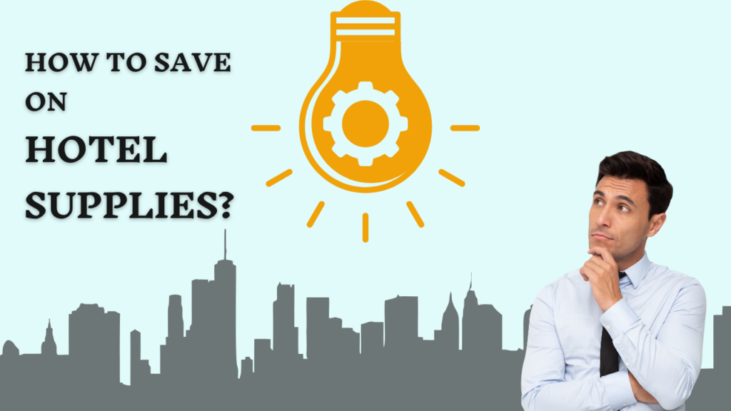 How to save more money on hotel supplies